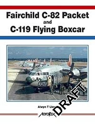 Fairchild C-82 Packet and C-119 Flying Boxcar - Lloyd, Alwyn T