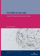 Faire famille sans faire couple: Comprendre l'h?t?rog?n?isation des parcours familiaux