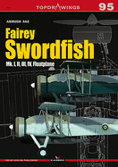Fairey Swordfish: Mk. I, II, III, IV, Floatplane