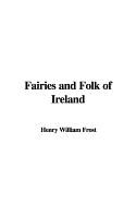 Fairies and Folk of Ireland