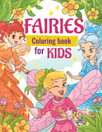 Fairies Coloring Book for Kids: Super Fun Fantasy Coloring Pages - Cute Magical Fairy Tale Fairies!
