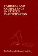 Fairness and Competence in Citizen Participation: Evaluating Models for Environmental Discourse