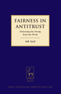 Fairness in Antitrust: Protecting the Strong from the Weak