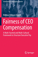 Fairness of CEO Compensation: A Multi-Faceted and Multi-Cultural Framework to Structure Executive Pay