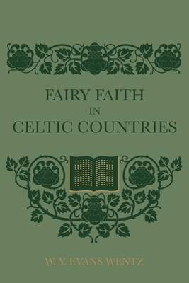 Fairy Faith In Celtic Countries - Evans Wentz, W Y