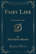 Fairy Life: Third Reader Grade (Classic Reprint)