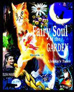 Fairy Soul of the Garden. Alenka's Tales.: Book 2