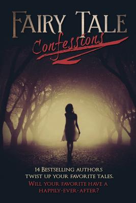 Fairy Tale Confessions - Pepper, Sarah J, and Clarke, M, and Daws, Amy