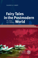 Fairy Tales in the Postmodern World: No Tales for Children