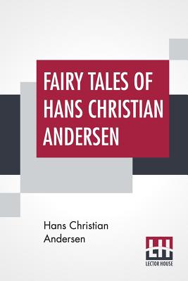 Fairy Tales Of Hans Christian Andersen - Andersen, Hans Christian
