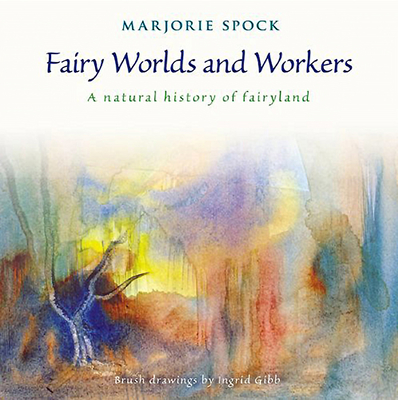 Fairy Worlds and Workers: A Natural History of Fairyland - Spock, Marjorie