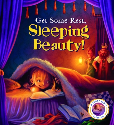 Fairytales Gone Wrong: Get Some Rest, Sleeping Beauty! - Smallman, Steve