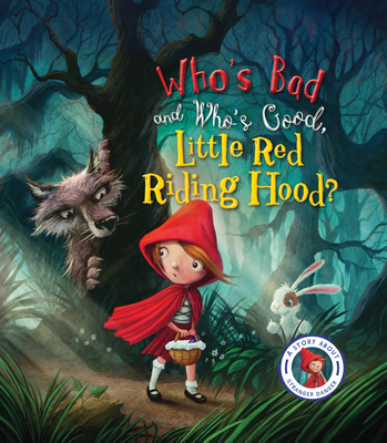 Fairytales Gone Wrong: Who's Bad and Who's Good, Little Red Riding Hood?: A Story about Stranger Danger - Smallman, Steve