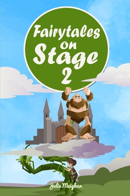 Fairytales on Stage 2: A Collection of Plays based on Children's Fairytales - Meighan, Julie