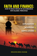 Faith and Finance: How To Build Wealth In Accordance With Islamic Principles