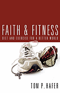 Faith and Fitness: Diet and Exercise for a Better World