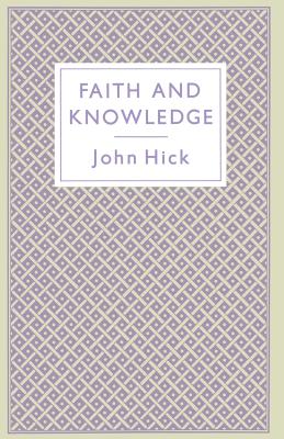 Faith and Knowledge - Hick, John