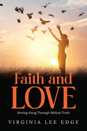 Faith and Love: Moving Along Through Biblical Truth