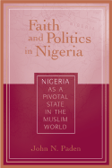 Faith and Politics in Nigeria: Nigeria as a Pivotal State in the Muslim World