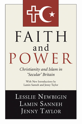 Faith and Power - Newbigin, Lesslie, and Sanneh, Lamin, and Taylor, Jenny