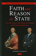 Faith and Reason of State: Lessons from Early Modern Europe and Cardinal Richelieu