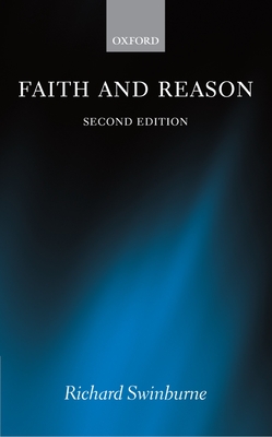 Faith and Reason - Swinburne, Richard
