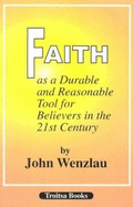 Faith As a Durable & Reasonable Tool for Believers in the 21st Century