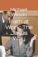 Faith at Work: The Jesus Way