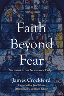 Faith Beyond Fear: Sermons from Newman's Pulpit