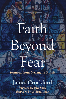 Faith Beyond Fear - Crockford, James, and Shaw, Jane (Foreword by), and Lamb, William (Afterword by)