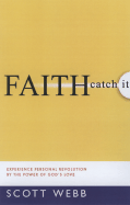 Faith-Catch It: Knowing about It Is Not Enough