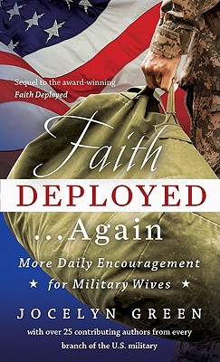 Faith Deployed...Again: More Daily Encouragement for Military Wives - Green, Jocelyn