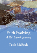 Faith Evolving: A Patchwork Journey