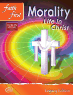 Faith First Morality Life in Christ