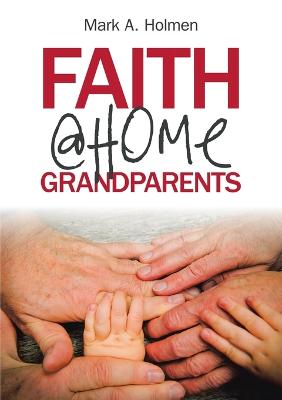 Faith @Home Grandparents - Holmen, Mark A