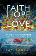 Faith, Hope and Love: Interfaith Engagement as Practical Theology