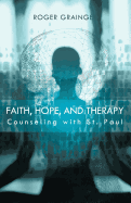 Faith, Hope, and Therapy: Counseling with St. Paul