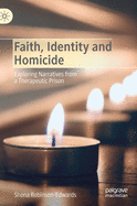 Faith, Identity and Homicide: Exploring Narratives from a Therapeutic Prison
