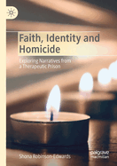 Faith, Identity and Homicide: Exploring Narratives from a Therapeutic Prison