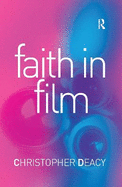 Faith in Film: Religious Themes in Contemporary Cinema