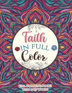 Faith in Full Color - Girl Coloring Books with god words: An Inspirational Bible Verse Coloring Book Scripture in Color, Coloring Book for Teen for Anxiety Release - Womens Bible Verse Coloring Book With Mandala