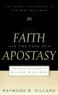 Faith in the Face of Apostasy: The Gospel According to Elijah & Elisha