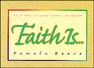 Faith Is (Mini) - Reeve, Pamela, Dr.