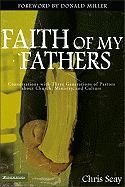 Faith of My Fathers: Conversations with Three Generations of Pastors about Church, Ministry, and Culture