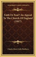 Faith or Fear? an Appeal to the Church of England (1917)