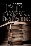 Faith, Phantoms & First Editions: Volume 2