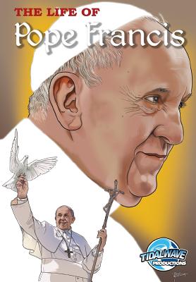 Faith Series: The Life of Pope Francis - Frizell, Michael, and Davis, Darren G (Editor)