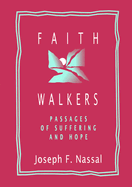 Faith Walkers: The Way, the Truth, and the Life of the Cross - Nassal, Joseph, and Nassal, Joe, CPPS