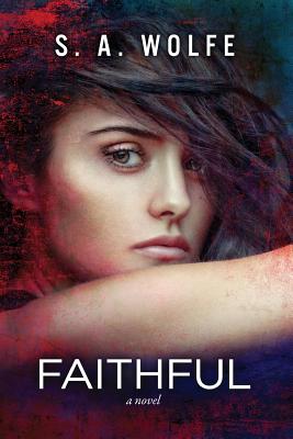 Faithful: (fearsome Series Book 3) - Wolfe, S A