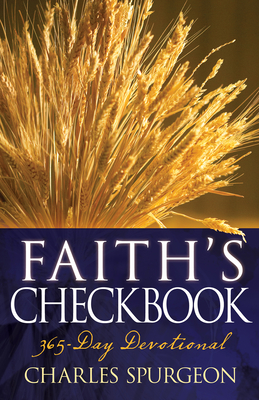 Faith's Checkbook: A 365 Day Devotional - Spurgeon, Charles H